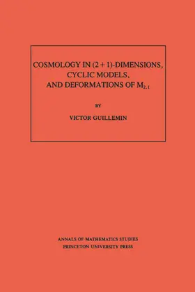 Guillemin |  Cosmology in (2 + 1) -Dimensions, Cyclic Models, and Deformations of M2,1. (AM-121), Volume 121 | eBook | Sack Fachmedien
