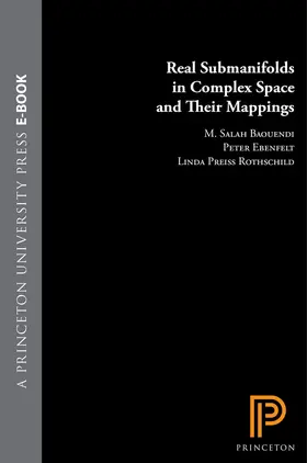 Baouendi / Ebenfelt / Rothschild |  Real Submanifolds in Complex Space and Their Mappings | eBook | Sack Fachmedien