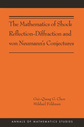 Chen / Feldman |  The Mathematics of Shock Reflection-Diffraction and von Neumann's Conjectures | eBook | Sack Fachmedien