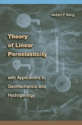 Wang |  Theory of Linear Poroelasticity with Applications to Geomechanics and Hydrogeology | eBook | Sack Fachmedien
