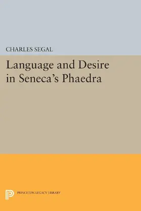 Segal |  Language and Desire in Seneca's Phaedra | eBook | Sack Fachmedien