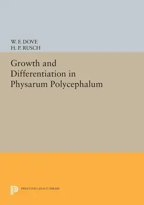 Dove / Rusch |  Growth and Differentiation in Physarum Polycephalum | eBook | Sack Fachmedien