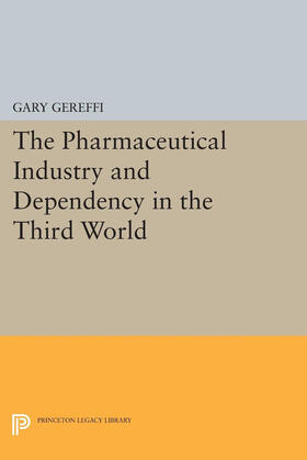 Gereffi | The Pharmaceutical Industry and Dependency in the Third World | E-Book | sack.de