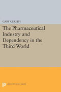 Gereffi |  The Pharmaceutical Industry and Dependency in the Third World | eBook | Sack Fachmedien