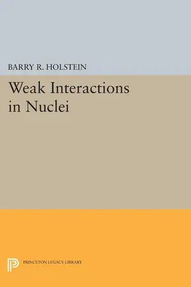 Holstein |  Weak Interactions in Nuclei | eBook | Sack Fachmedien