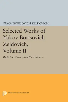 Zeldovich / Ostriker |  Selected Works of Yakov Borisovich Zeldovich, Volume II | eBook | Sack Fachmedien