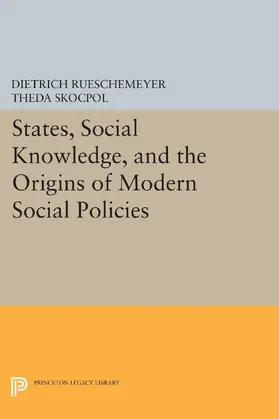 Rueschemeyer / Skocpol |  States, Social Knowledge, and the Origins of Modern Social Policies | eBook | Sack Fachmedien