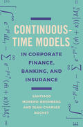 Moreno-Bromberg / Rochet |  Continuous-Time Models in Corporate Finance, Banking, and Insurance | eBook | Sack Fachmedien