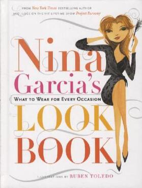 Garcia |  Nina Garcia's Look Book: What to Wear for Every Occasion | Buch |  Sack Fachmedien