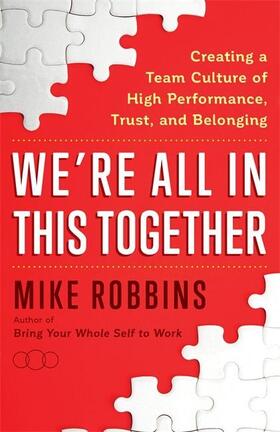 Robbins |  We're All in This Together: Creating a Team Culture of High Performance, Trust, and Belonging | Buch |  Sack Fachmedien
