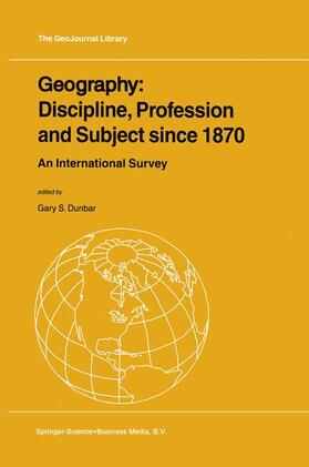 Dunbar | Geography: Discipline, Profession and Subject Since 1870 | Buch | 978-1-4020-0019-5 | sack.de