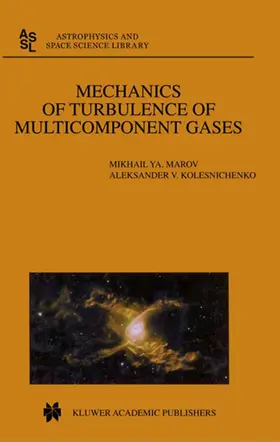 Marov / Kolesnichenko | Mechanics of Turbulence of Multicomponent Gases | Buch | 978-1-4020-0103-1 | sack.de