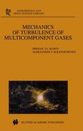 Marov / Kolesnichenko |  Mechanics of Turbulence of Multicomponent Gases | Buch |  Sack Fachmedien