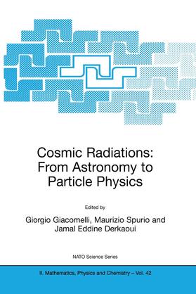 Giacomelli / Derkaoui / Spurio |  Cosmic Radiations: From Astronomy to Particle Physics | Buch |  Sack Fachmedien