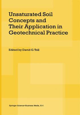 Toll |  Unsaturated Soil Concepts and Their Application in Geotechnical Practice | Buch |  Sack Fachmedien