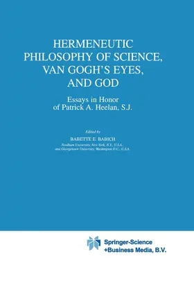 Babich |  Hermeneutic Philosophy of Science, Van Gogh's Eyes, and God | Buch |  Sack Fachmedien