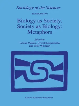 Maasen / Weingart / Mendelsohn |  Biology as Society, Society as Biology: Metaphors | Buch |  Sack Fachmedien