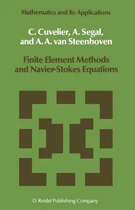 Cuvelier / van Steenhoven / Segal |  Finite Element Methods and Navier-Stokes Equations | Buch |  Sack Fachmedien