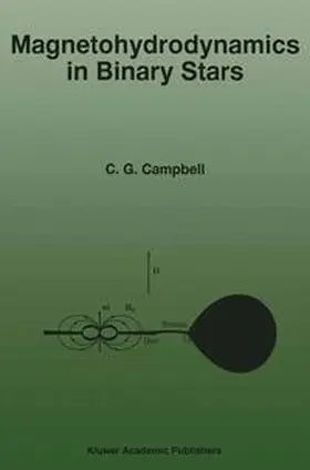 Campbell | Magnetohydrodynamics in Binary Stars | Buch | 978-1-4020-0377-6 | sack.de