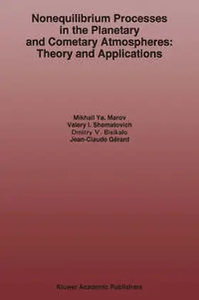 Marov / Gérard / Shematovich |  Nonequilibrium Processes in the Planetary and Cometary Atmospheres: Theory and Applications | Buch |  Sack Fachmedien