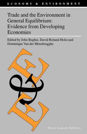 Beghin / Van der Mensbrugghe / Roland-Holst | Trade and the Environment in General Equilibrium: Evidence from Developing Economies | Buch | 978-1-4020-0479-7 | sack.de