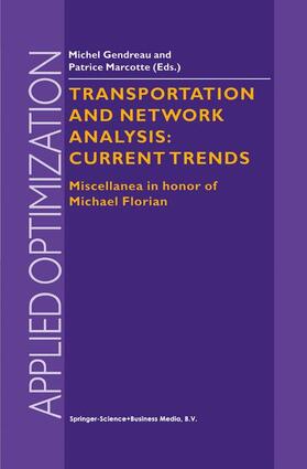 Marcotte / Gendreau | Transportation and Network Analysis: Current Trends | Buch | 978-1-4020-0488-9 | sack.de