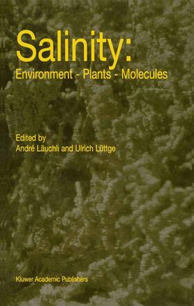 Lüttge / Läuchli | Salinity: Environment ¿ Plants ¿ Molecules | Buch | 978-1-4020-0492-6 | sack.de