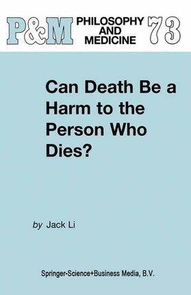 Li | Can Death Be a Harm to the Person Who Dies? | Buch | 978-1-4020-0505-3 | sack.de