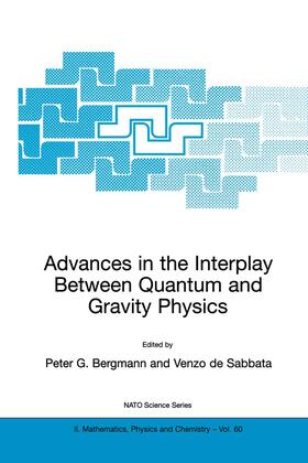 de Sabbata / Bergmann |  Advances in the Interplay Between Quantum and Gravity Physics | Buch |  Sack Fachmedien