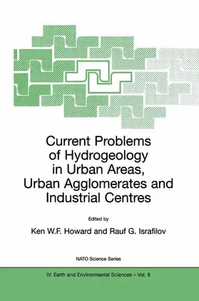 Israfilov / Howard |  Current Problems of Hydrogeology in Urban Areas, Urban Agglomerates and Industrial Centres | Buch |  Sack Fachmedien