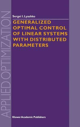 Lyashko | Generalized Optimal Control of Linear Systems with Distributed Parameters | Buch | 978-1-4020-0625-8 | sack.de