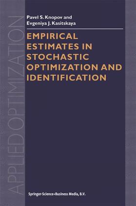Kasitskaya / Knopov | Empirical Estimates in Stochastic Optimization and Identification | Buch | 978-1-4020-0707-1 | sack.de
