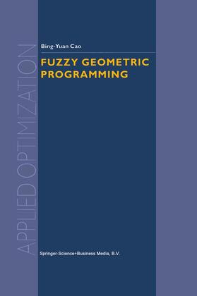 Fuzzy Geometric Programming | Buch | 978-1-4020-0876-4 | sack.de