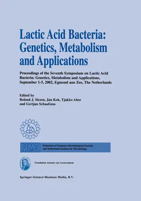Siezen / Schaafsma / Kok |  Lactic Acid Bacteria: Genetics, Metabolism and Applications | Buch |  Sack Fachmedien