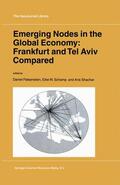 Felsenstein / Schamp / Shachar |  Emerging Nodes in the Global Economy: Frankfurt and Tel Aviv Compared | Buch |  Sack Fachmedien