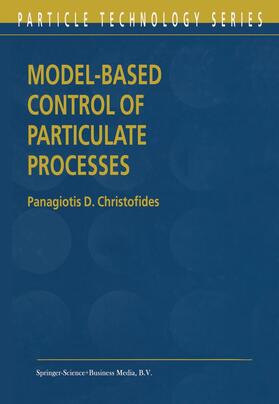 Christofides | Model-Based Control of Particulate Processes | Buch | 978-1-4020-0936-5 | sack.de