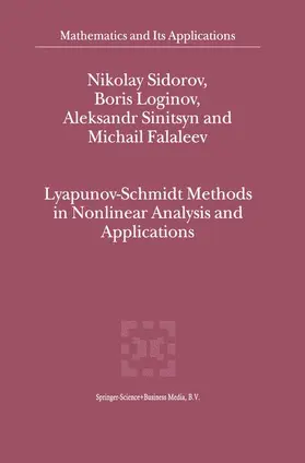 Sidorov / Falaleev / Loginov |  Lyapunov-Schmidt Methods in Nonlinear Analysis and Applications | Buch |  Sack Fachmedien