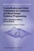 Tawarmalani / Sahinidis |  Convexification and Global Optimization in Continuous and Mixed-Integer Nonlinear Programming | Buch |  Sack Fachmedien