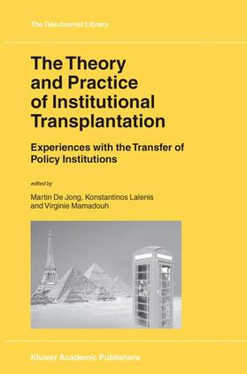 de Jong / Mamadouh / Lalenis |  The Theory and Practice of Institutional Transplantation | Buch |  Sack Fachmedien