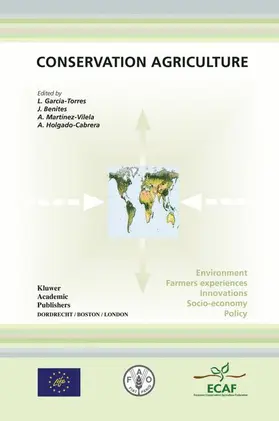 García-Torres / Benites / Martínez-Vilela |  Conservation Agriculture: Environment, Farmers Experiences, Innovations, Socio-Economy, Policy | Buch |  Sack Fachmedien