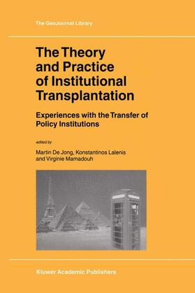 de Jong / Mamadouh / Lalenis |  The Theory and Practice of Institutional Transplantation | Buch |  Sack Fachmedien