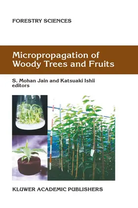 Ishii / Jain |  Micropropagation of Woody Trees and Fruits | Buch |  Sack Fachmedien