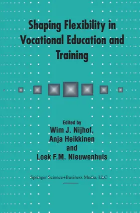 Nijhof / Heikkinen / Nieuwenhuis |  Shaping Flexibility in Vocational Education and Training | Buch |  Sack Fachmedien