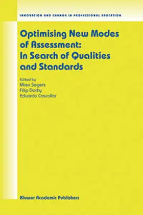 Segers / Dochy / Cascallar |  Optimising New Modes of Assessment: In Search of Qualities and Standards | Buch |  Sack Fachmedien
