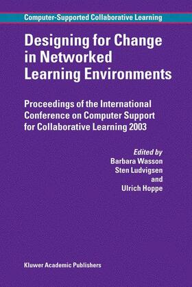 Wasson / Hoppe / Ludvigsen |  Designing for Change in Networked Learning Environments | Buch |  Sack Fachmedien