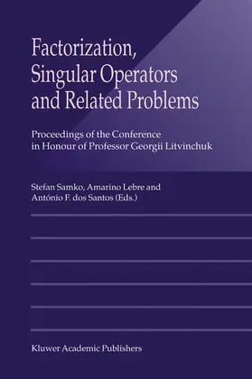 Samko / dos Santos / Lebre |  Factorization, Singular Operators and Related Problems | Buch |  Sack Fachmedien