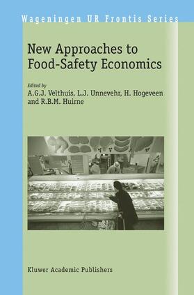 Velthuis / Huirne / Unnevehr | New Approaches to Food-Safety Economics | Buch | 978-1-4020-1426-0 | sack.de