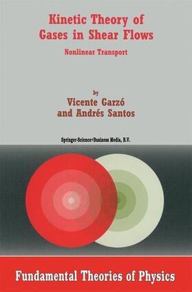 Garzó / Santos |  Kinetic Theory of Gases in Shear Flows | Buch |  Sack Fachmedien