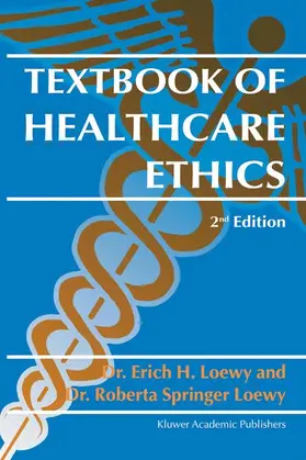 Loewy / Springer Loewy |  Textbook of Healthcare Ethics | Buch |  Sack Fachmedien