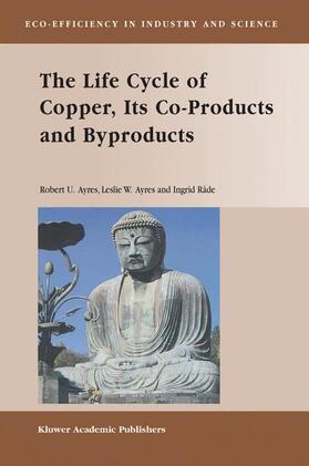 Ayres / Råde |  The Life Cycle of Copper, Its Co-Products and Byproducts | Buch |  Sack Fachmedien